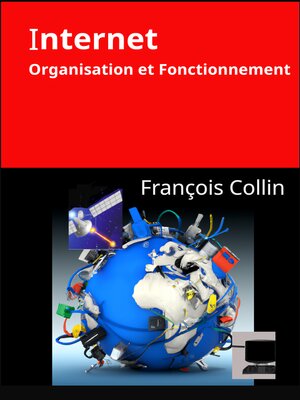 cover image of INTERNET Organisation et Fonctionnement
